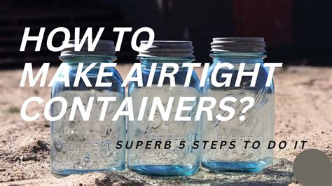 how to make a metal box airtight|how to make airtight containers.